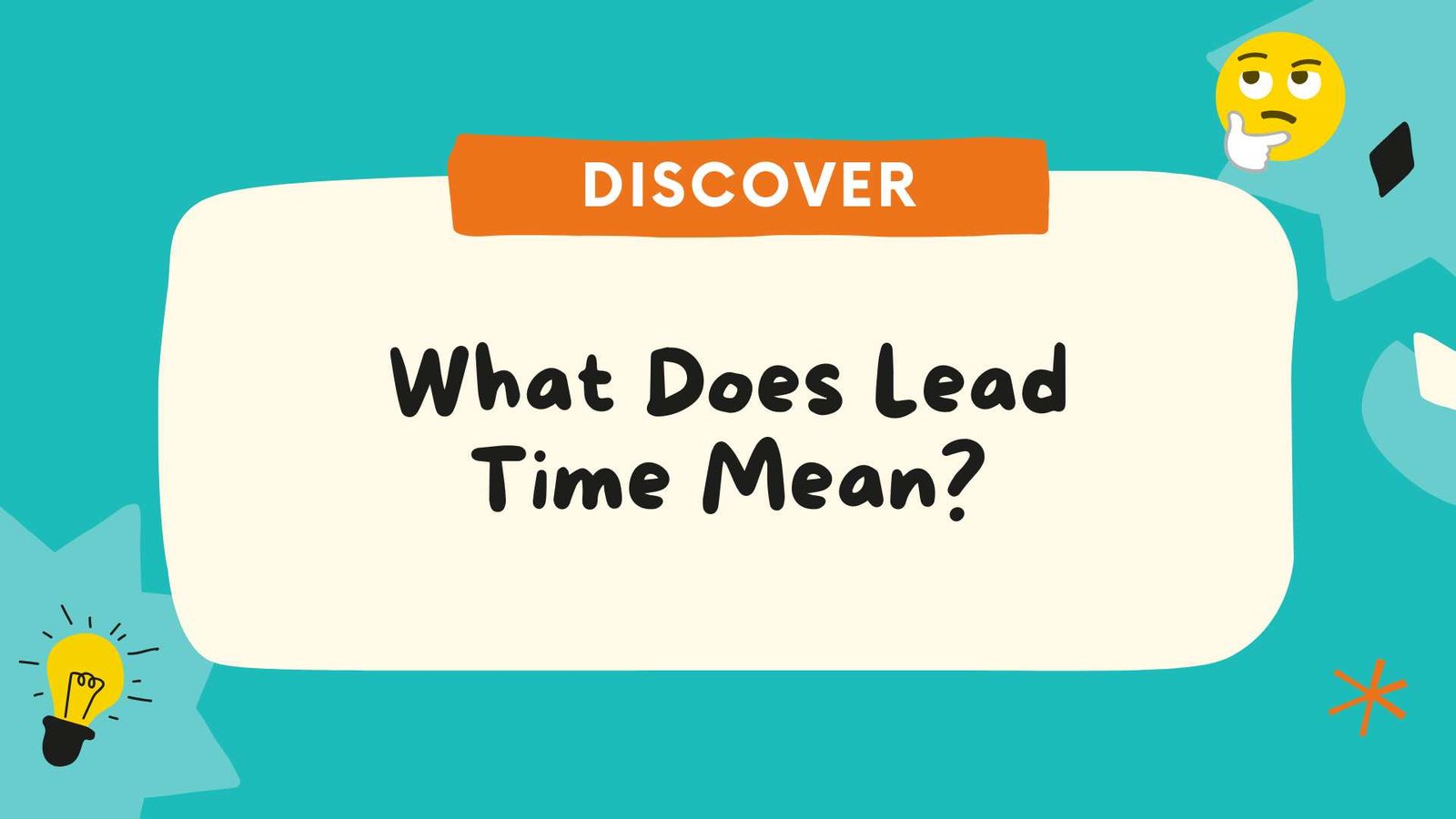 What Does Lead Time Mean? A Simple Guide to Understanding Lead Time in Business, Shipping and Everyday Life