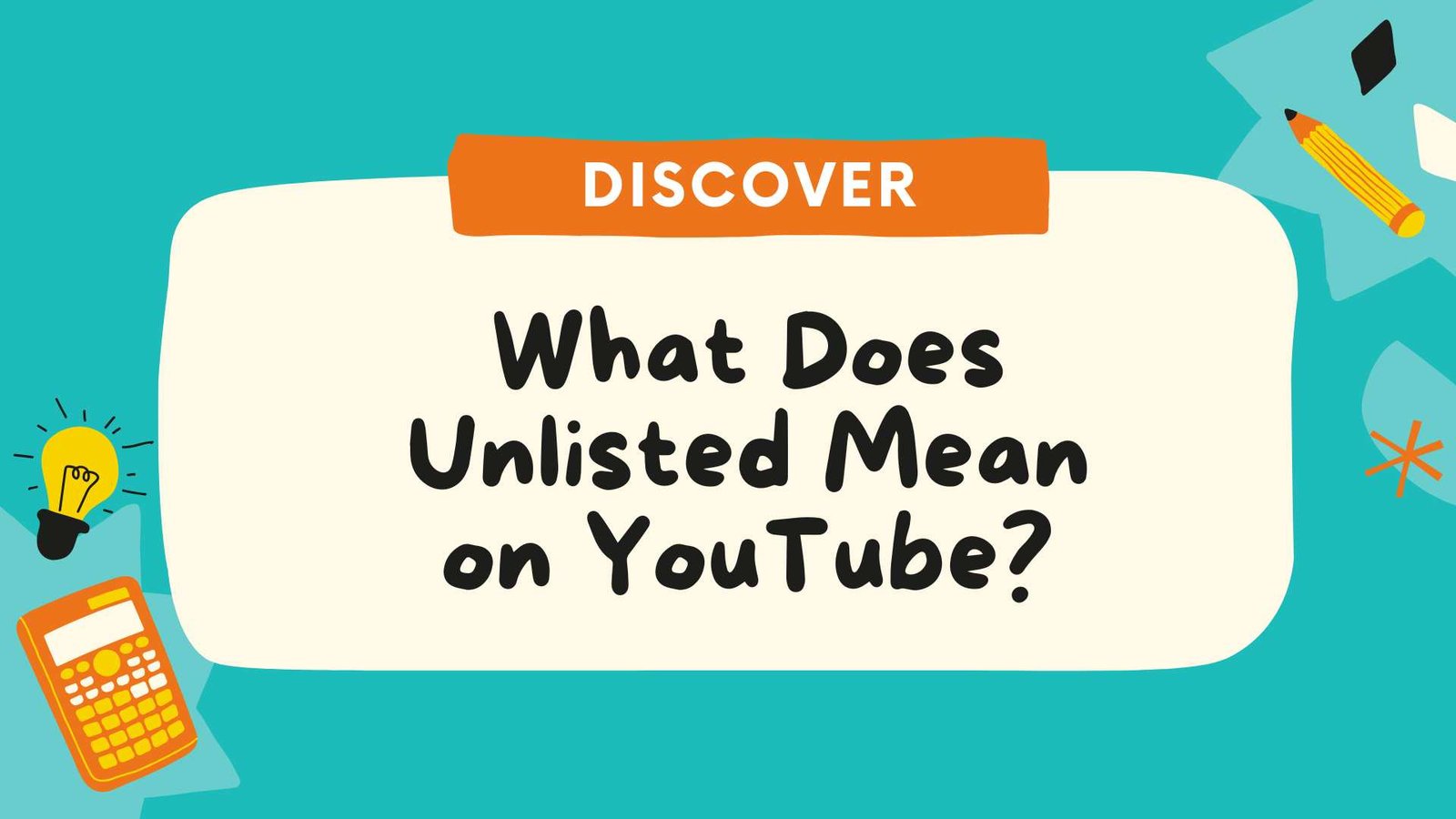 What Does Unlisted Mean on YouTube