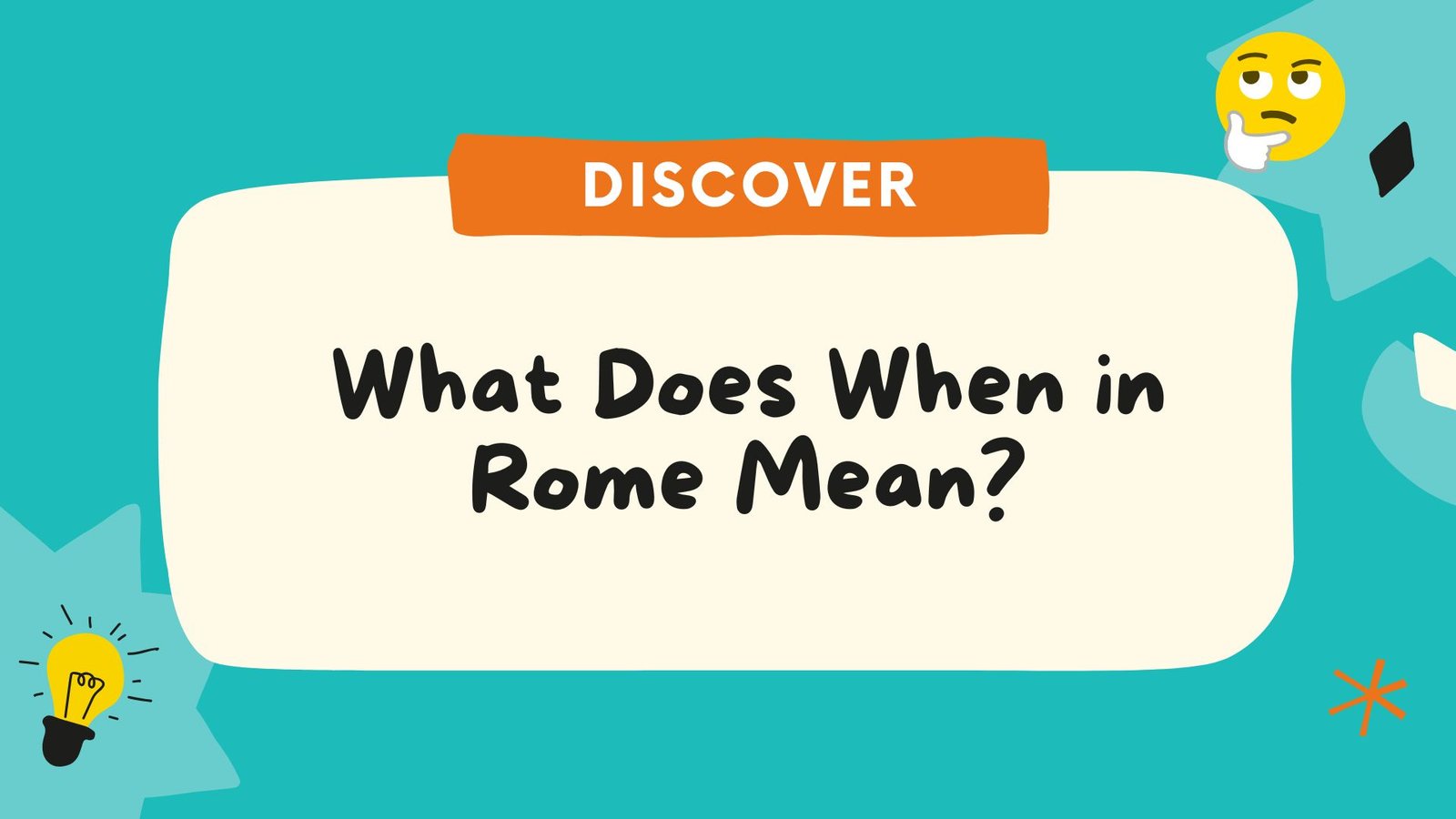 What Does When in Rome Mean? Origin, History, Usage, Examples and Complete Guide