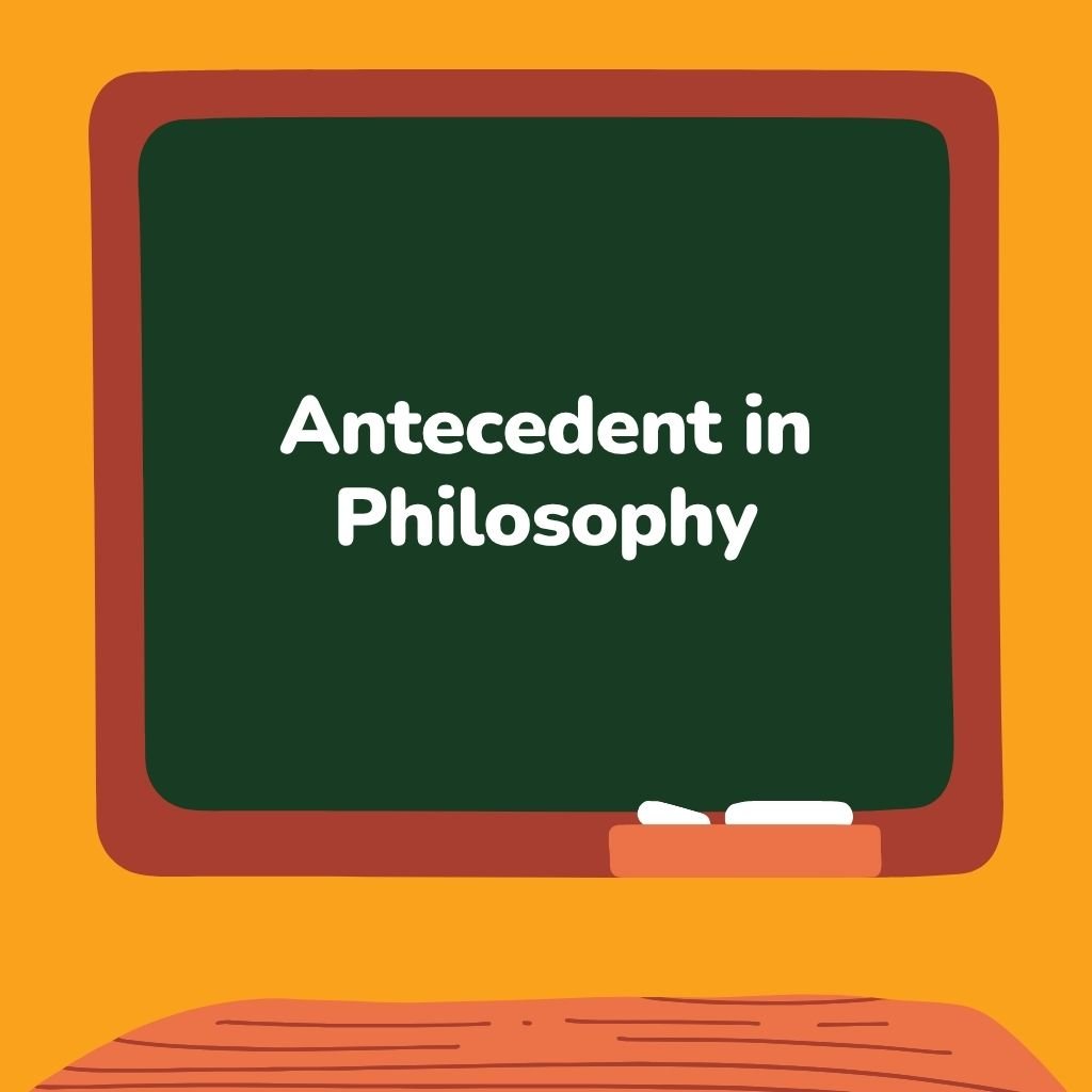 Antecedent in Philosophy