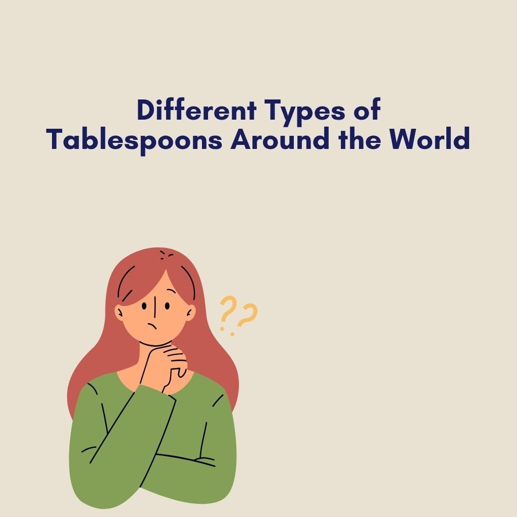 Different Types of Tablespoons Around the World