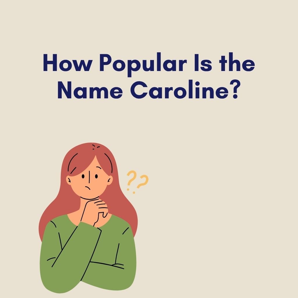 How Popular Is the Name Caroline