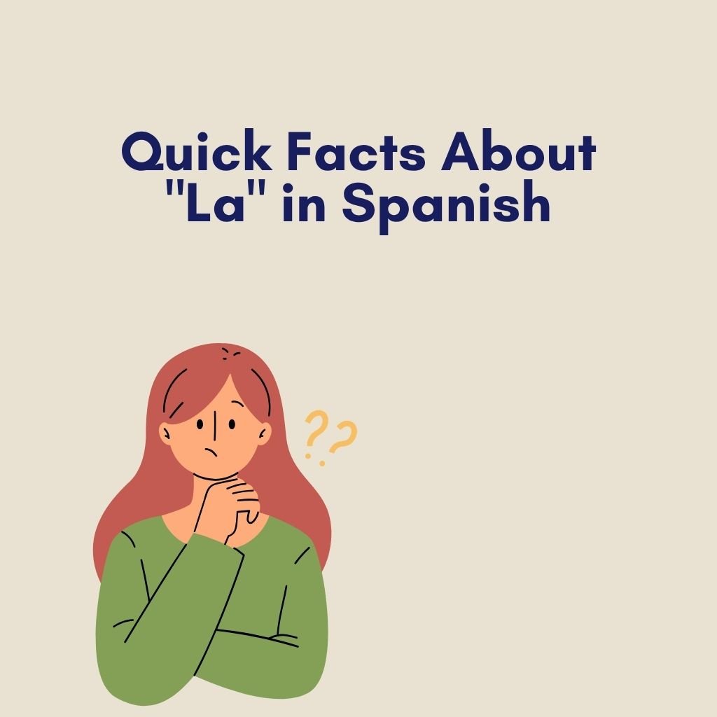 Quick Facts About La in Spanish