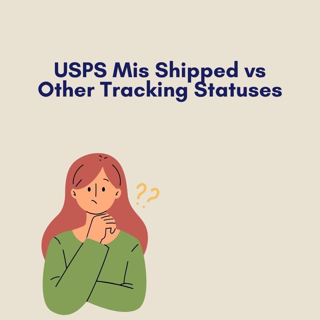 USPS Mis Shipped vs Other Tracking Statuses