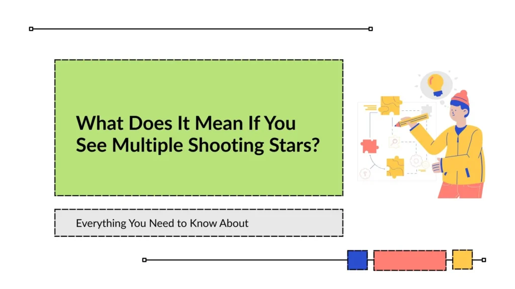 What Does It Mean If You See Multiple Shooting Stars