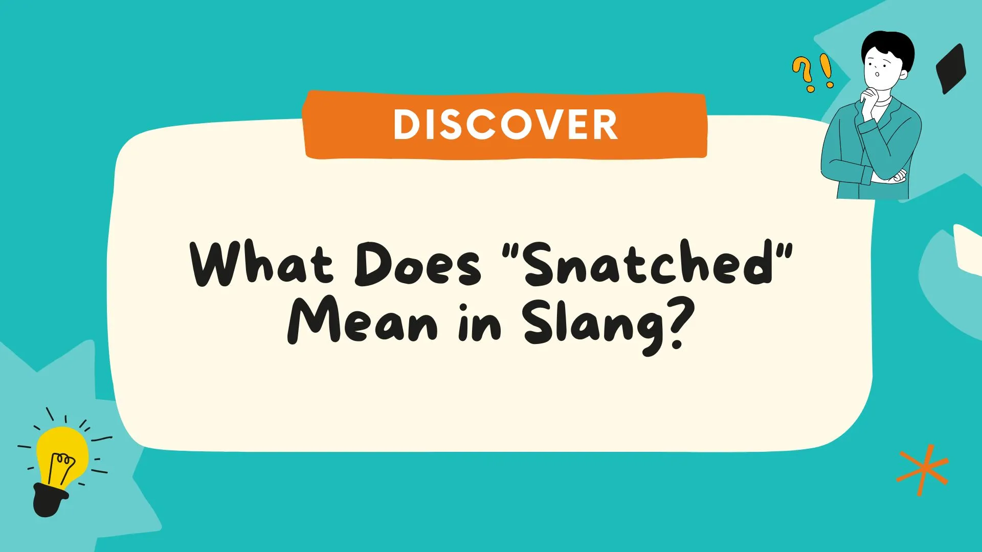 What Does Snatched Mean in Slang